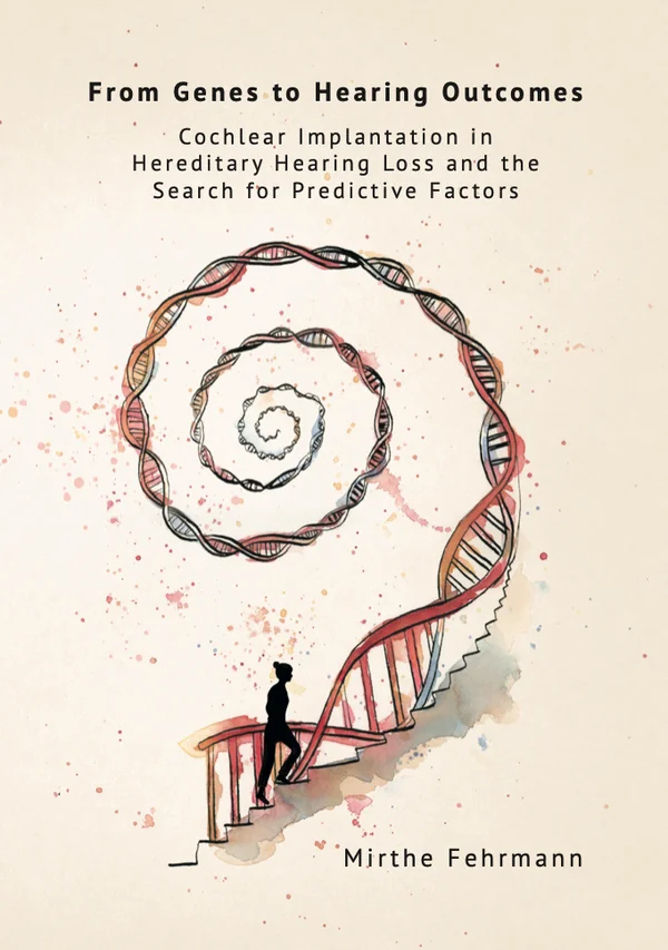 Cover of Mirthe Fehrmann's PhD thesis Cochlear implantation outcomes in genotyped subjects with sensorineural hearing loss